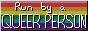 Run by a QUEER PERSON